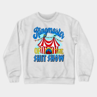 ringmaster of the shit show Crewneck Sweatshirt